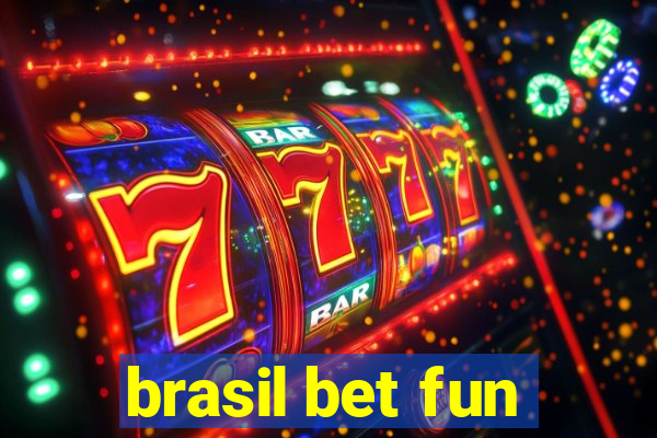 brasil bet fun